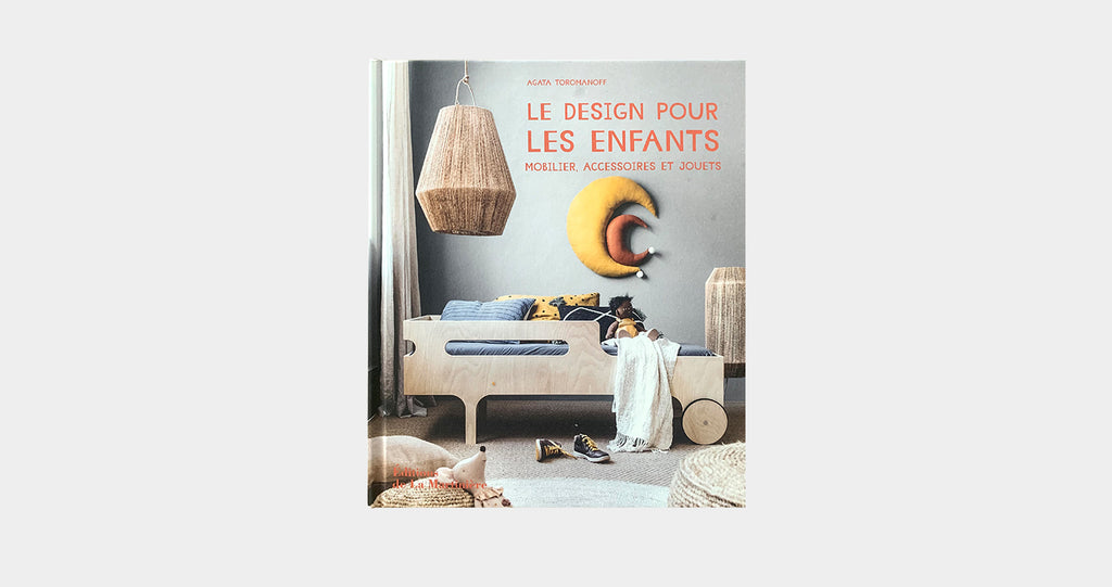 Le design pour les enfants by Agata Toromanoff